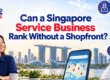 Can a Singapore Service Business Rank Without a Shopfront?