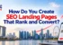 How Do You Create SEO Landing Pages That Rank and Convert?
